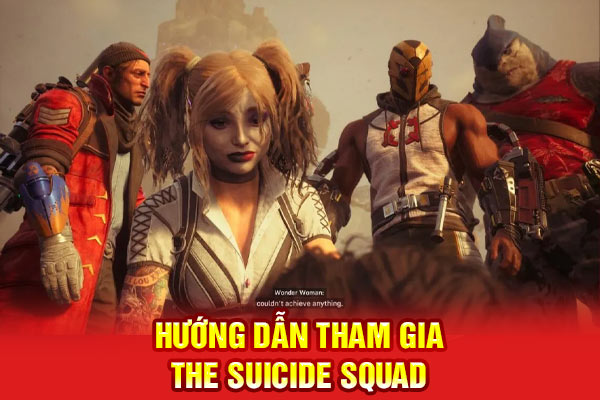 Hướng dẫn tham gia The Suicide Squad